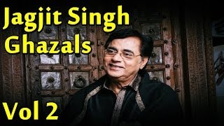 Jagjit Singh Ghazals  Vol 2  Best Of Jagjit Singh Ghazals  Audio Jukebox [upl. by Kreitman]