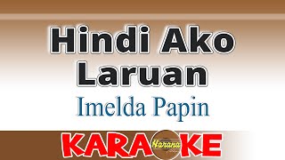 Hindi Ako Laruan  Imelda Papin Karaoke [upl. by Silvio]