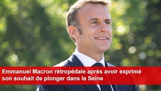 Emmanuel Macron rétropédale après avoir exprimé son souhait de plonger dans la Seine [upl. by Delila]