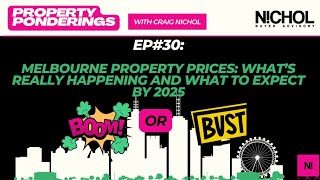 Ep30 Melbourne Property Prices What’s Really Happening and What to Expect In 2025 [upl. by Ellehcsor]