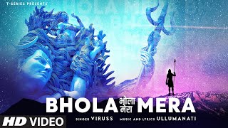 Bhola Mera Video Viruss  Ullumanati  Shiva Devotional Song  Bhushan Kumar [upl. by Suoicserp286]