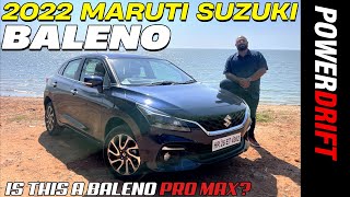 2022 Maruti Suzuki Baleno  Is this a Baleno Pro Max  Review  PowerDrift [upl. by Tarazi754]