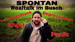 SPONTAN REALTALK im Busch  Über Leistungsdruck Depressionen Ängste Panikattacken Komplexe [upl. by Eirrac]