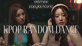 KPOP RANDOM DANCE OLDNEW POPULARICONIC • naina [upl. by Eseyt]