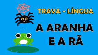 TRAVALÍNGUA A ARANHA E A RÃ OS SONS DA LETRA R Educação Infantil e alfabetização [upl. by Sello]