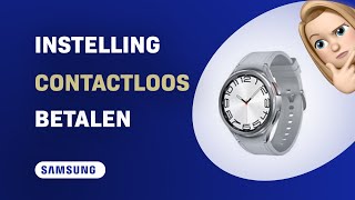 Hoe stel je ING Contactloos Betalen in op de Samsung Galaxy Watch 6 [upl. by Lahtnero]