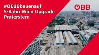 OEBBbauenauf SBahn Wien Upgrade Praterstern [upl. by Owades]