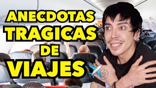 ANECDOTAS TRAGICAS DE VIAJES ✈️ [upl. by Willetta]