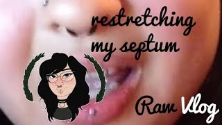 had to re stretch my septum  steph gets raw vlog [upl. by Ezra]