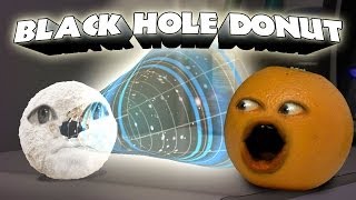 Annoying Orange  Black Hole Donut Ft Brock Baker [upl. by Eustace]