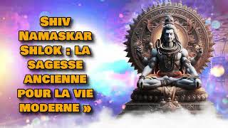 Shiv Namaskar Shlok  la sagesse ancienne pour la vie moderne » [upl. by Hgielime]