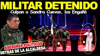 Detienen a militar se dejó engañar por Sandra Cuevas todo fue premeditado ya hay investigación [upl. by Wilma]