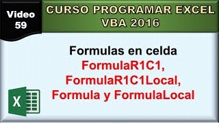 59 curso excel vba 2016 formulas en celda FormulaR1C1 FormulaR1C1Local Formula y FormulaLocal [upl. by Gyimah]