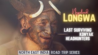 Last Surviving Konyak Headhunters in A Mystery Borderless Village  Longwa  S2E8 [upl. by Hugon54]