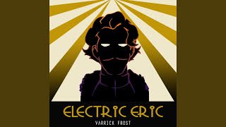 Electric Eric [upl. by Matthia]