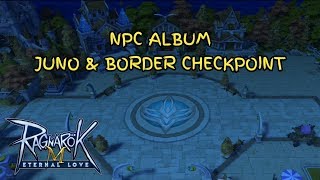 NPC Album Juno amp Border Checkpoint  Ragnarok M Eternal Love [upl. by Zebedee]