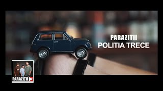 Paraziții  Poliția trece Videoclip Oficial [upl. by Yerocal]