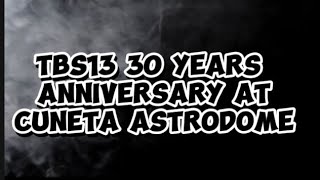 TBS13 30th anniversary at cuneta astrodome [upl. by Shamma]