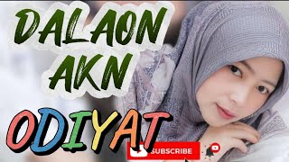 Dalaon Akn  ODIYAT MARANAO SONG [upl. by Ecinahs925]