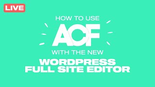 How to use Advanced Custom Fields with WordPress 59s Full Site Editor ACF Tutorial [upl. by Jurdi]