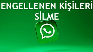 Whatsapp Engellenen Kişileri Silme Nasıl Yapılır [upl. by June]