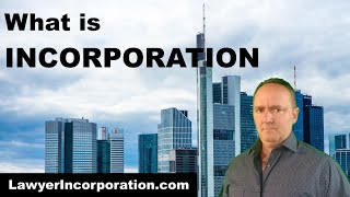 What is Incorporation fundamentals of creating a company [upl. by Winola]