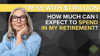 Im 55 with 1 Million How Much Can I Expect to Spend in My Retirement [upl. by Buford]