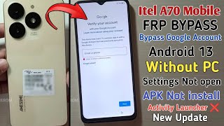 Itel A70 FRP BYPASS Unlock Android 13  Settings Not OPEN  itel a665l google account bypass [upl. by Aynatahs]