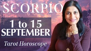 SCORPIO Tarot reading from 1st to 15th September 2024 [upl. by Enelyad]