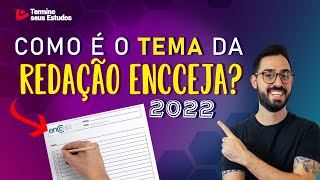 ENCCEJA 2022  Como é o tema da Redação ENCCEJA [upl. by Maiga564]