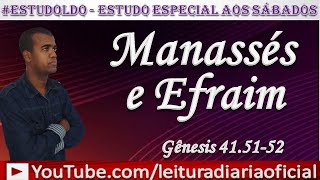 1365  MANASSÉS E EFRAIM  Gênesis 415152 MINI ESTUDO 026 [upl. by Eadas]