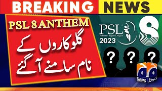 PSL 8 Anthem  Names of the Singers Came Out  Geo News [upl. by Hewes]