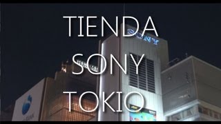 La Tienda Sony en TOKIO JAPON By JAPANISTECH [upl. by Bucella]