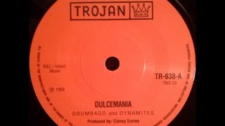 Drumbago And The Dynamites  Dulcemania [upl. by Ennelram797]