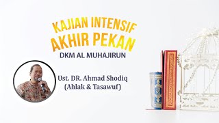 Live Kajian Akhlak Tasawuf Dr KH Ahmad Shodiq MA Masjid AlMuhajirun [upl. by Nnaitak]