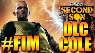 INFAMOUS SECOND SON DLC O LEGADO DE COLE O FIM COMO LIBERAR JAQUETA DO COLE [upl. by Nonnair]