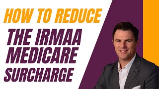 7 Ways to Lower Your Income and Avoid the IRMAA Medicare Surcharge [upl. by O'Conner]