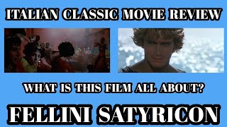 Italian Classic Movies That You NEED To Know  FELLINI SATYRICON 1969 [upl. by Ttayw]