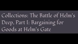 ACOUP  The Battle of Helm’s Deep Part I Bargaining for Goods at Helm’s Gate [upl. by Streetman49]