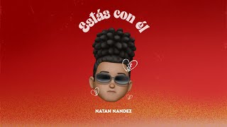 Natan Nandez  Estás Con Él Official Audio [upl. by Norak464]