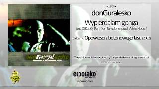 13 donGuralesko  Wypierdalam gonga feat Dj KutO Rafi Don Tomalone prod White House [upl. by Gard]