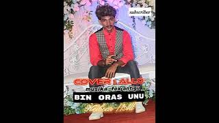 LAGU FOX  ORAS UNU  COVER ALLO [upl. by Cleres]