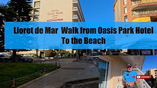 Lloret de Mar Walk from Oasis Park hotel to the Beach [upl. by Wei726]