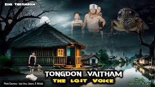 Eimi Thilha Thusim  TONGDON VAITHAM  The Lost Voice  Saominlun Shinghil  copyright [upl. by Ibbie]