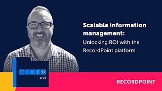 Scalable Information Management Unlocking ROI with the RecordPoint platform  RecordPoint [upl. by Conias436]