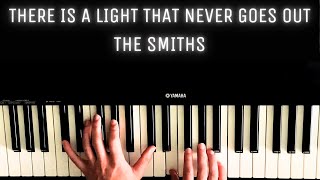 The Smiths  There Is A Light That Never Goes Out  PIANO COVER [upl. by Hole]