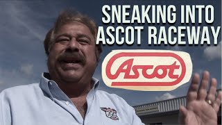 🏁Sneaking back into Ascot Raceway with JC Agajanian Jr🌴🌴 [upl. by Adnoel459]