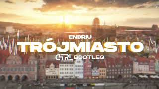 Endriu  Trójmiasto CTRL BOOTLEG 2024 [upl. by Sean]