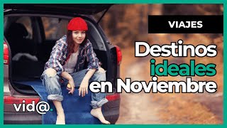 ¡Descubre los Destinos Ideales para Viajar en Noviembre VidaTV ViajesDeOtoño [upl. by Ambur]