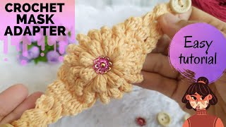 CROCHET MASK Ear Saver  Extender  Step by Step Tutorial Sun Flower Series [upl. by Jamal461]